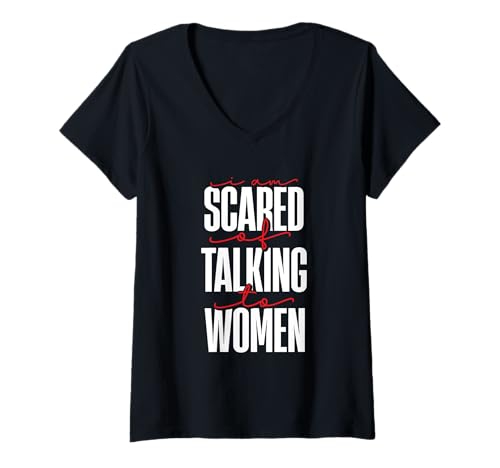 Damen I Am Scared Of Talking To Women Meme Zitat T-Shirt mit V-Ausschnitt Damen I Am Scared Of Talking To Women Meme Zitat T-Shirt mit V-Ausschnitt von Introvert Mode Apparel