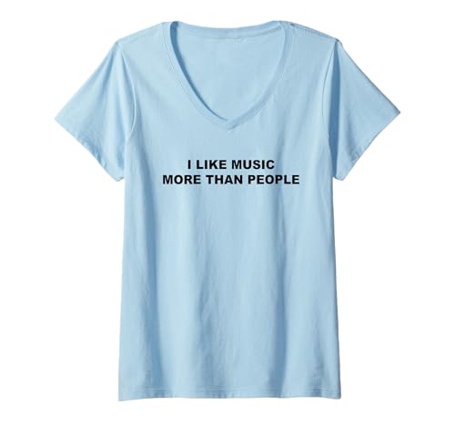Damen I Like Music More Than People Funny Introverts Musicians T-Shirt mit V-Ausschnitt Damen I Like Music More Than People Funny Introverts Musicians T-Shirt mit V-Ausschnitt von Introvert Music Lovers Humor Slogan Tees & Gifts