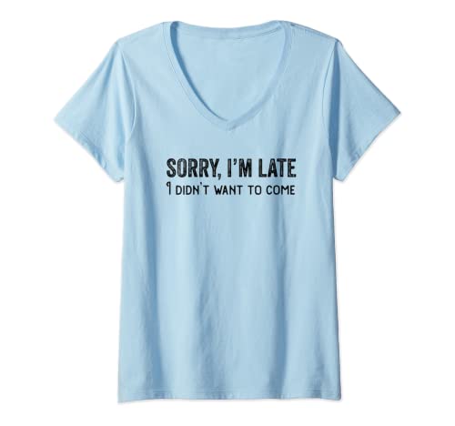 Damen Sorry I am late I did not Want to Come Anti Social T-Shirt mit V-Ausschnitt von Introvert Social Meet Up Funny Shirt
