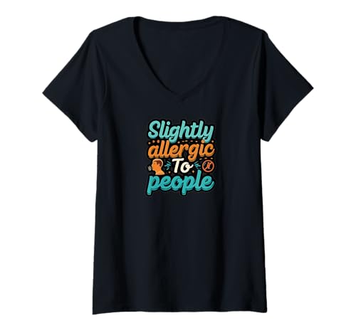 Damen Slightly Allergic To People Funny Introvert Humor T-Shirt mit V-Ausschnitt Damen Slightly Allergic To People Funny Introvert Humor T-Shirt mit V-Ausschnitt von Introvert Vibes Apparel