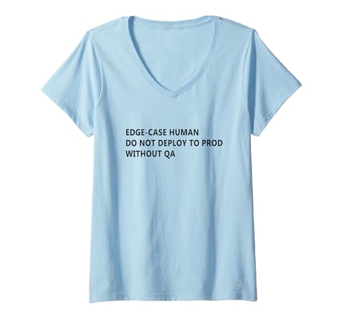 Damen Edge-Case Human QA Humor for Coders Developers and Engineers T-Shirt mit V-Ausschnitt Damen Edge-Case Human QA Humor for Coders Developers and Engineers T-Shirt mit V-Ausschnitt von Introvert neurodivergent humour Tops ...
