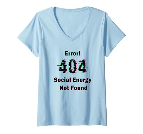 Damen Error 404 Social Energy Not Found Funny Introvert Gamer T-Shirt mit V-Ausschnitt Damen Error 404 Social Energy Not Found Funny Introvert Gamer T-Shirt mit V-Ausschnitt von Introvert neurodivergent humour Tops ...