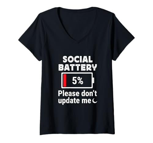 Damen Social Battery 5% Please Don’t Update Me Introvert Humor T-Shirt mit V-Ausschnitt Damen Social Battery 5% Please Don’t Update Me Introvert Humor T-Shirt mit V-Ausschnitt von Introvert neurodivergent humour Tops ...