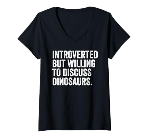 Damen Introverted But Willing To Discuss Dinosaurs Funny Introvert T-Shirt mit V-Ausschnitt Damen Introverted But Willing To Discuss Dinosaurs Funny Introvert T-Shirt mit V-Ausschnitt von Introverted But Willing To Discuss Funny Apparel
