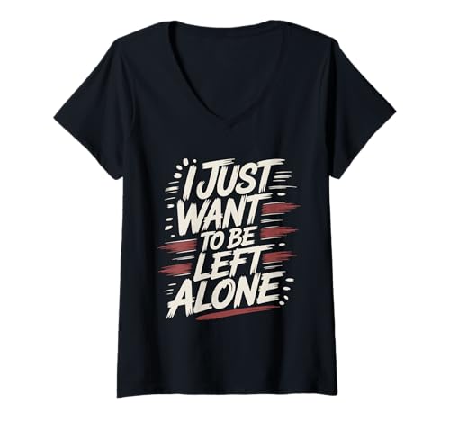 Damen I Just Want to Be Left Alone Antisocial Introvert Peace T-Shirt mit V-Ausschnitt von Introvertierte Humor- und Stimmungsaussagen