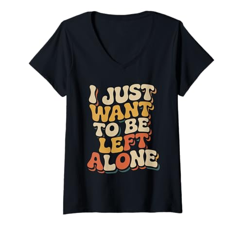 Damen I Just Want to Be Left Alone Antisocial Introvert Peace - T-Shirt mit V-Ausschnitt von Introvertierte Humor- und Stimmungsaussagen