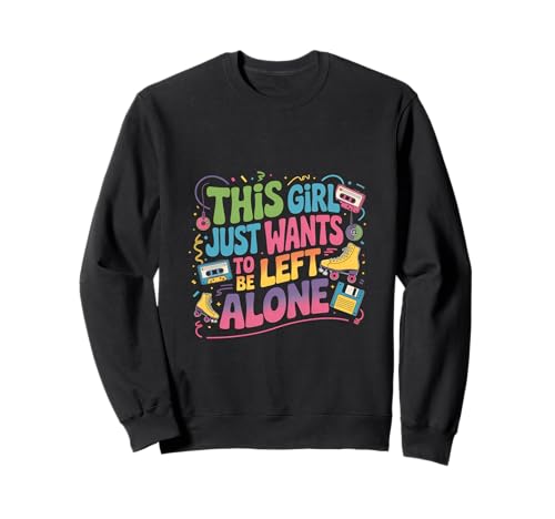 Dieses Mädchen möchte einfach nur in Ruhe gelassen Werden Sweatshirt Dieses Mädchen möchte einfach nur in Ruhe gelassen Werden Sweatshirt von Introvertierte Stimmung Retro-Stil Alleinzeit