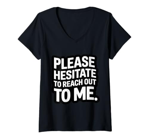 Damen Please Hesitate to Reach Out to Me Introvert Antisocial |- T-Shirt mit V-Ausschnitt Damen Please Hesitate to Reach Out to Me Introvert Antisocial |- T-Shirt mit V-Ausschnitt von Introvertierte Zögern Sarkasmus