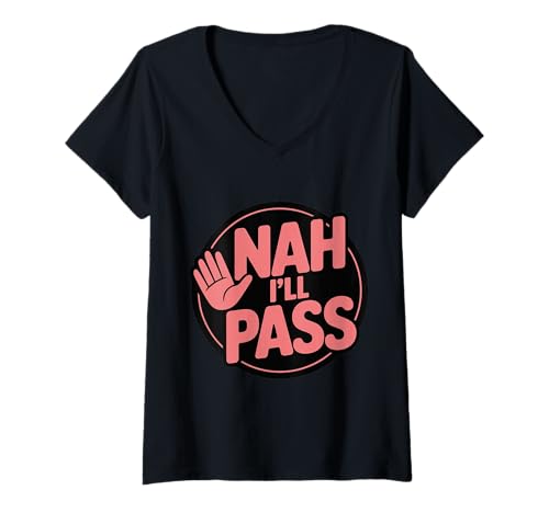 Damen Nah I'll Pass Introvertierte Entschuldigung Humor - T-Shirt mit V-Ausschnitt Damen Nah I'll Pass Introvertierte Entschuldigung Humor - T-Shirt mit V-Ausschnitt von Introvertierte soziale Energie Entschuldigung