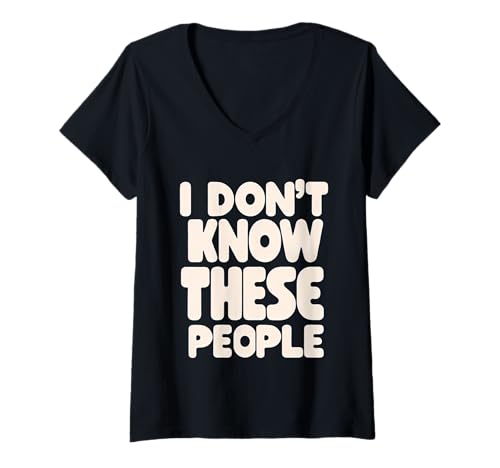 Damen I Don't Know These People Introvertierte Haltung ------ T-Shirt mit V-Ausschnitt Damen I Don't Know These People Introvertierte Haltung ------ T-Shirt mit V-Ausschnitt von Introvertierter Humor und Stimmung