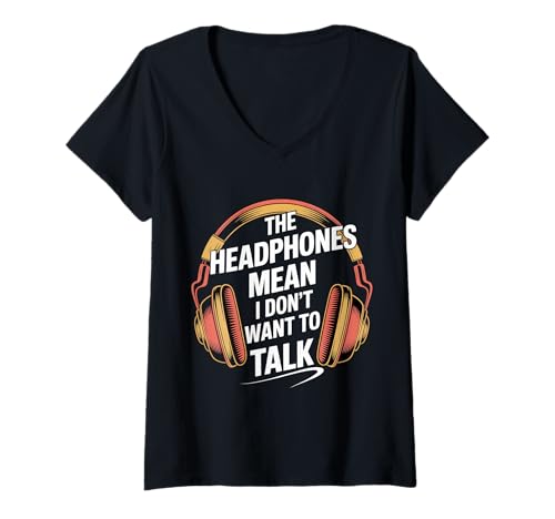 Damen The Headphones Mean I Don't Want to Talk Introvert - T-Shirt mit V-Ausschnitt Damen The Headphones Mean I Don't Want to Talk Introvert - T-Shirt mit V-Ausschnitt von Introvertierter Musik Frieden