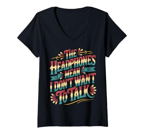 Damen The Headphones Mean I Don't Want to Talk Introvert - T-Shirt mit V-Ausschnitt Damen The Headphones Mean I Don't Want to Talk Introvert - T-Shirt mit V-Ausschnitt von Introvertierter Musik Frieden