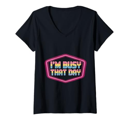 Damen I'm Busy That Day Sarcasic Introvert Excuse ------- T-Shirt mit V-Ausschnitt von Introvertierter Sarkasmus und Ausreden