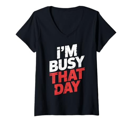 Damen I'm Busy That Day Sarcasic Introvert Excuse |----- T-Shirt mit V-Ausschnitt Damen I'm Busy That Day Sarcasic Introvert Excuse |----- T-Shirt mit V-Ausschnitt von Introvertierter Sarkasmus und Ausreden