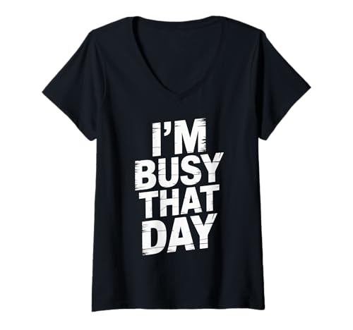 Damen I'm Busy That Day Sarcasic Introvert Excuse - T-Shirt mit V-Ausschnitt Damen I'm Busy That Day Sarcasic Introvert Excuse - T-Shirt mit V-Ausschnitt von Introvertierter Sarkasmus und Ausreden