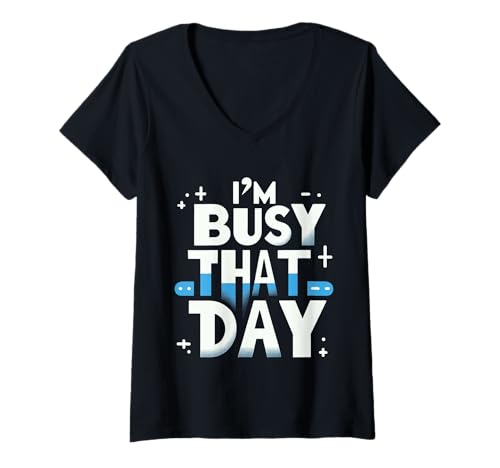 Damen I'm Busy That Day Sarcasic Introvert Excuse ||- T-Shirt mit V-Ausschnitt Damen I'm Busy That Day Sarcasic Introvert Excuse ||- T-Shirt mit V-Ausschnitt von Introvertierter Sarkasmus und Ausreden