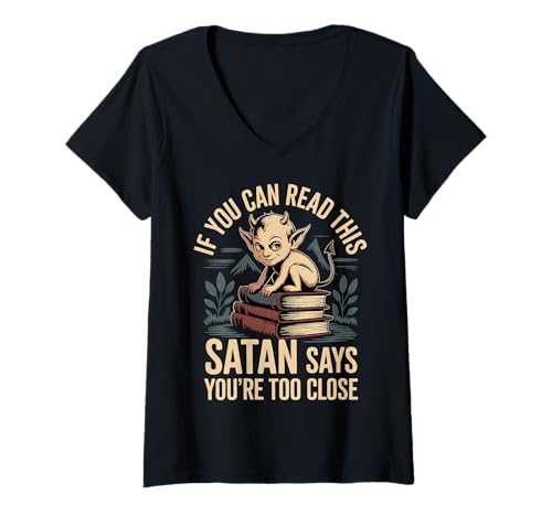 Damen If You Can Read This Satan Says You're Too Close ----- T-Shirt mit V-Ausschnitt Damen If You Can Read This Satan Says You're Too Close ----- T-Shirt mit V-Ausschnitt von Introvertierter Weltraum Humor