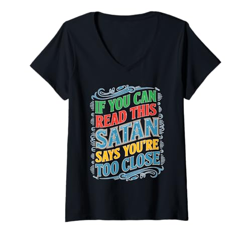 Damen If You Can Read This Satan Says You're Too Close T-Shirt mit V-Ausschnitt Damen If You Can Read This Satan Says You're Too Close T-Shirt mit V-Ausschnitt von Introvertierter Weltraum Humor