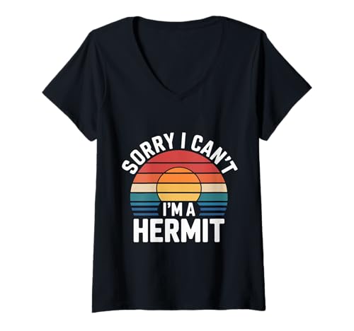 Damen Sorry I Can't I'm A Hermit Introverties Entschuldigung |- T-Shirt mit V-Ausschnitt von Introvertiertes Verkleidungshumor