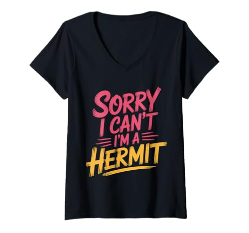 Damen Sorry I Can't I'm A Hermit Introverties Entschuldigung ||- T-Shirt mit V-Ausschnitt von Introvertiertes Verkleidungshumor