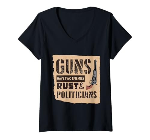 Damen Waffen haben Zwei Feinde: Rost und Politiker Statement Design T-Shirt mit V-Ausschnitt Damen Waffen haben Zwei Feinde: Rost und Politiker Statement Design T-Shirt mit V-Ausschnitt von Iron Freedom and Wall Co