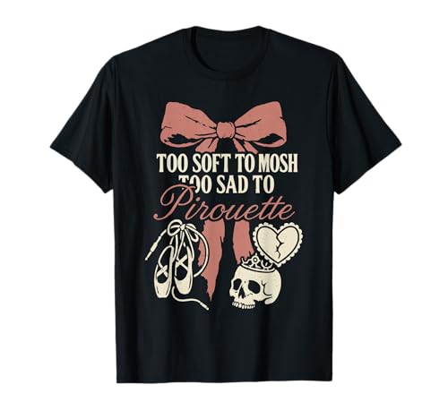 Balletcore Grunge Ironisch Sanftes Mädchen Alt Ästhetischer Ausgefallener Tanz T-Shirt von Ironic Fashion Ballet Slippers Combat Boots Soft