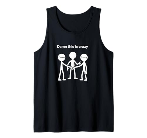 Verdammt verrückter Matchstick Man Meme Humor Tank Top Verdammt verrückter Matchstick Man Meme Humor Tank Top von Ironic Humor Minimalist Matchstick Art