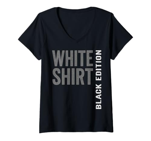 Damen Weisses Shirt Black Edition - White Shirt Black Edition T-Shirt mit V-Ausschnitt von Ironie Sarkasmus Humor Fun Geschenk Herren Männer