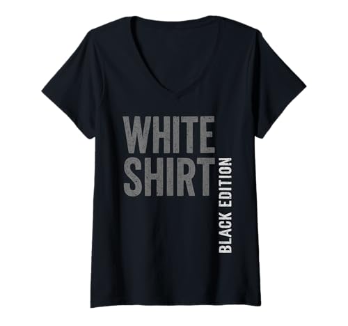 Damen Weisses Shirt Black Edition - White Shirt Black Edition T-Shirt mit V-Ausschnitt Damen Weisses Shirt Black Edition - White Shirt Black Edition T-Shirt mit V-Ausschnitt von Ironie Sarkasmus Humor Fun Geschenk Herren Männer