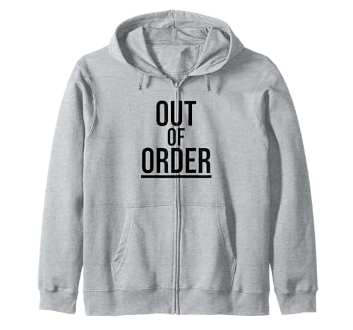 Out of Order – Lustiger Sarkasmus Ironie für Männer Frauen Kapuzenjacke Out of Order – Lustiger Sarkasmus Ironie für Männer Frauen Kapuzenjacke von Ironie Spruch Vintage Retro Geschenk