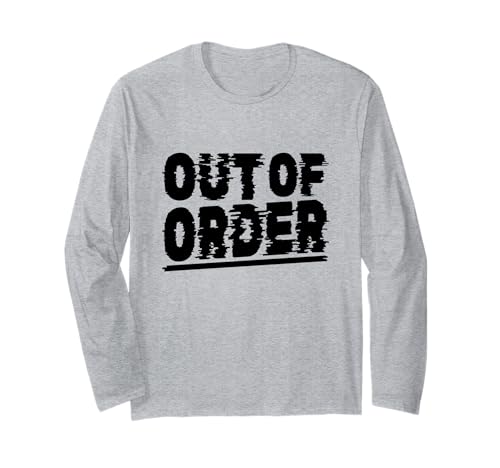 Out of Order – Lustiger Sarkasmus Ironie für Männer Frauen Langarmshirt von Ironie Spruch Vintage Retro Geschenk