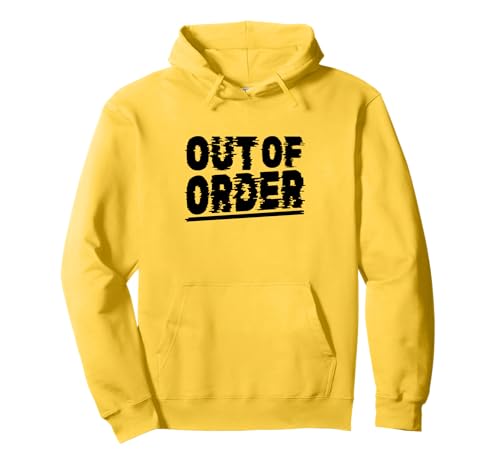 Out of Order – Lustiger Sarkasmus Ironie für Männer Frauen Pullover Hoodie Out of Order – Lustiger Sarkasmus Ironie für Männer Frauen Pullover Hoodie von Ironie Spruch Vintage Retro Geschenk