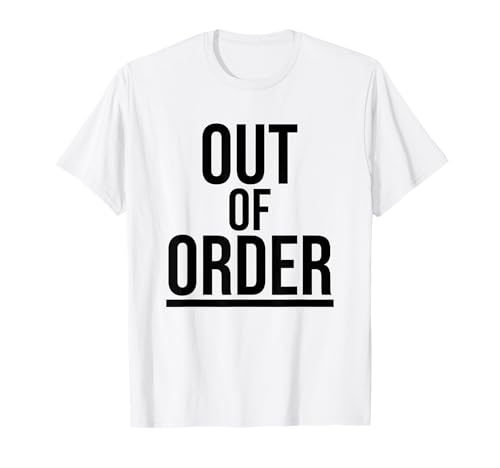 Out of Order – Lustiger Sarkasmus Ironie für Männer Frauen T-Shirt von Ironie Spruch Vintage Retro Geschenk