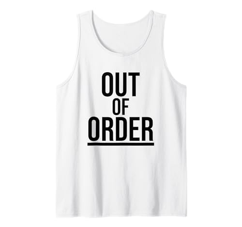 Out of Order – Lustiger Sarkasmus Ironie für Männer Frauen Tank Top Out of Order – Lustiger Sarkasmus Ironie für Männer Frauen Tank Top von Ironie Spruch Vintage Retro Geschenk