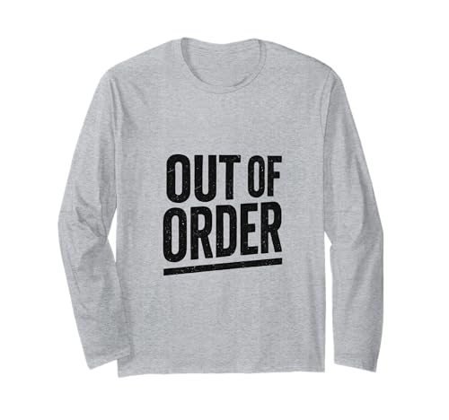 Out of Order Spruch Sarkasmus Ironie für Männer Frauen Langarmshirt von Ironie Spruch Vintage Retro Geschenk