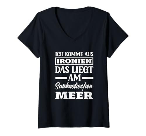Damen Ich Komme Aus Ironien Das Liegt Am Sarkastischen Meer Spruch T-Shirt mit V-Ausschnitt von Ironie & Sarkasmus Geschenke Geschenkideen