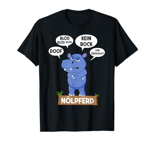 Nölpferd Comic Style Statement Sprüche Nilpferd Frauen Nö T-Shirt Nölpferd Comic Style Statement Sprüche Nilpferd Frauen Nö T-Shirt von Ironisch sarkastische Fun Sprüche Kinder Eltern