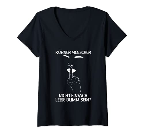 Damen Können Menschen Nicht Einfach Leise Dumm Sein Sarkasmus T-Shirt mit V-Ausschnitt Damen Können Menschen Nicht Einfach Leise Dumm Sein Sarkasmus T-Shirt mit V-Ausschnitt von Ironische Spruch Kleidung Für Genervte Menschen