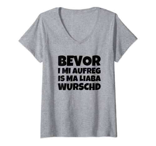 Damen Bevor I Mi Aufreg Is Ma Liaba Wurschd T-Shirt mit V-Ausschnitt Damen Bevor I Mi Aufreg Is Ma Liaba Wurschd T-Shirt mit V-Ausschnitt von Is Mir Wurscht Lustiges Bayerisches Geschenk
