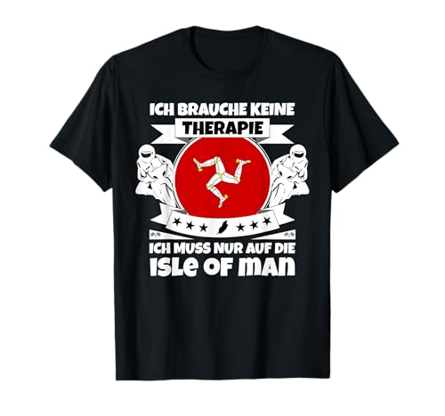 Isle of Man Flagge Keine Therapie Manx Fahne Isle of Man T-Shirt Isle of Man Flagge Keine Therapie Manx Fahne Isle of Man T-Shirt von Isle Of Man Flag & Motorrad Racing Geschenkidee