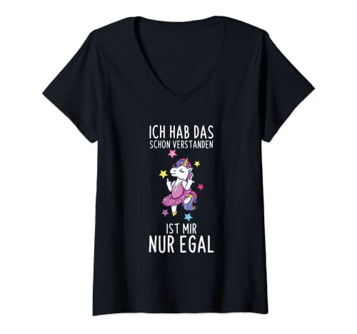 Damen Ich Hab Das Schon Verstanden Ist Mir Nur Egal Einhorn Spruch T-Shirt mit V-Ausschnitt von Ist Mir Egal Lustige Spruch Kleidung