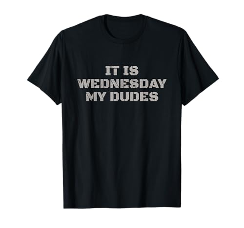 It Is Wednesday My Dudes T-Shirt – Lustiges Meme für Männer, Frauen, Kinder T-Shirt It Is Wednesday My Dudes T-Shirt – Lustiges Meme für Männer, Frauen, Kinder T-Shirt von It Is Wednesday My Dudes Meme For Men Women