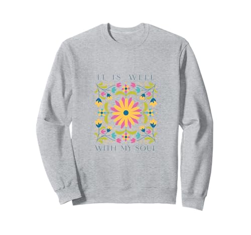 Es geht meiner Seele gut, Frauen, Jugendlichen und Mädchen Sweatshirt von It Is Well with My Soul, It Is Well