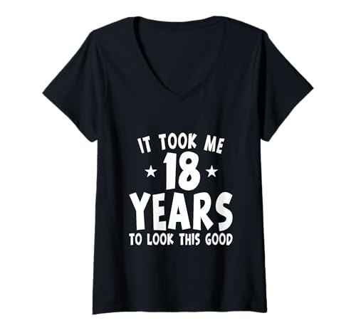 Damen It Took 18 Years to Look This Good T-Shirt mit V-Ausschnitt von It Took 18 Years To Look This Good T