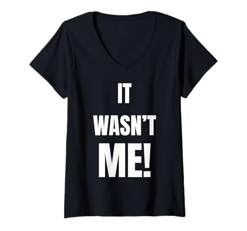 Damen It Wasn't ME lustiger Spruch für Freunde und Familie Humor T-Shirt mit V-Ausschnitt von It Wasn’t Me Funny Statement for Daily Laughs