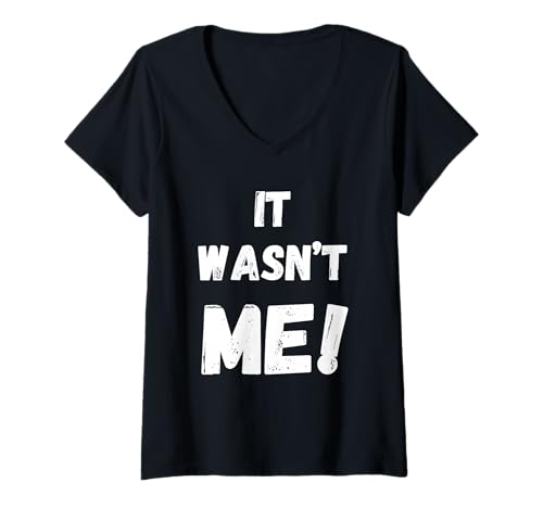 Damen It Wasn't ME lustiger Spruch für Freunde und Familie Humor T-Shirt mit V-Ausschnitt von It Wasn’t Me Funny Statement for Daily Laughs