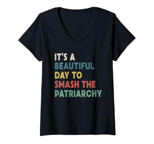 Damen Es ist ein wunderschöner Tag, um die Frauen des Patriarchats zu zerschlagen T-Shirt mit V-Ausschnitt Damen Es ist ein wunderschöner Tag, um die Frauen des Patriarchats zu zerschlagen T-Shirt mit V-Ausschnitt von It's A Beautiful Day To Smash The Patriarchy