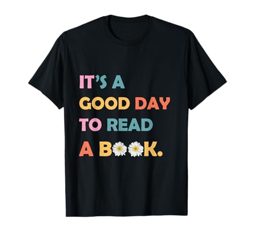 It's A Good Day To Read A Book Funny Library Reading Women T-Shirt It's A Good Day To Read A Book Funny Library Reading Women T-Shirt von It's A Good Day To Read Funny Students Novelties