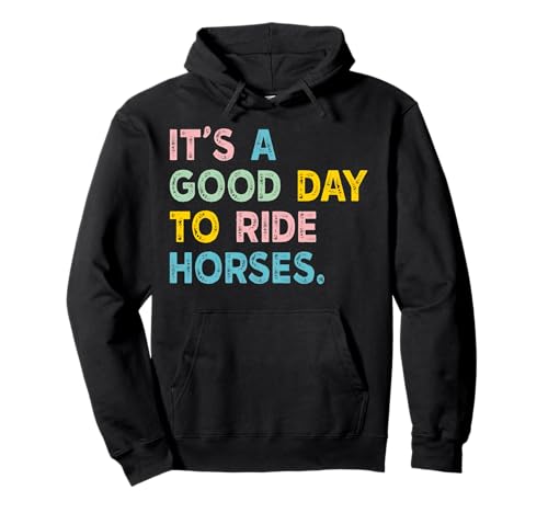 Es ist EIN guter Tag, um Pferde für Herren, Damen und Kinder zu reiten Pullover Hoodie von It's A Good Day To Ride Horses Western Horses