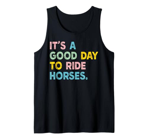 Es ist EIN guter Tag, um Pferde für Herren, Damen und Kinder zu reiten Tank Top Es ist EIN guter Tag, um Pferde für Herren, Damen und Kinder zu reiten Tank Top von It's A Good Day To Ride Horses Western Horses